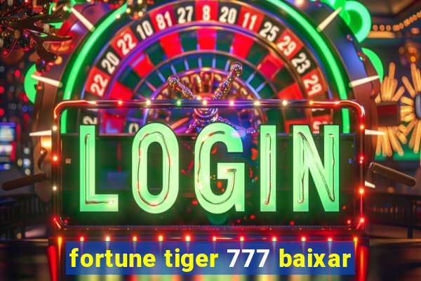 fortune tiger 777 baixar